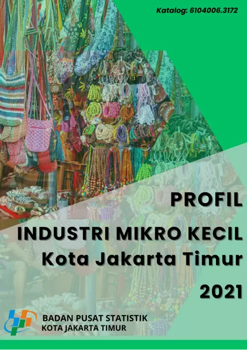 Profil Industri Mikro Kecil Kota Jakarta Timur 2021