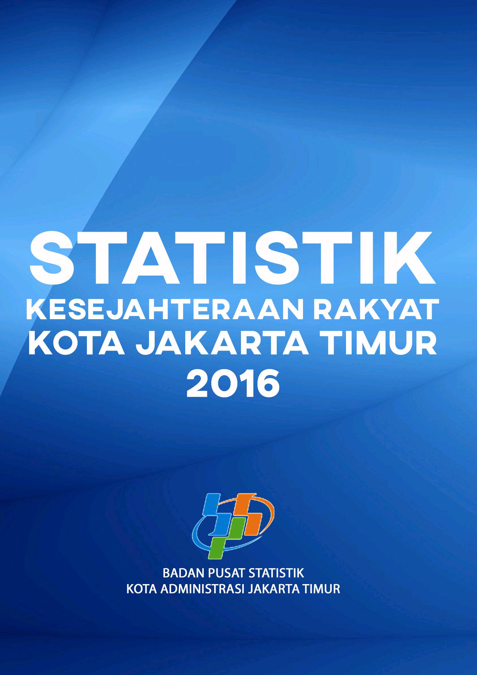 Welfare Statistic of East Jakarta Municipality 2016